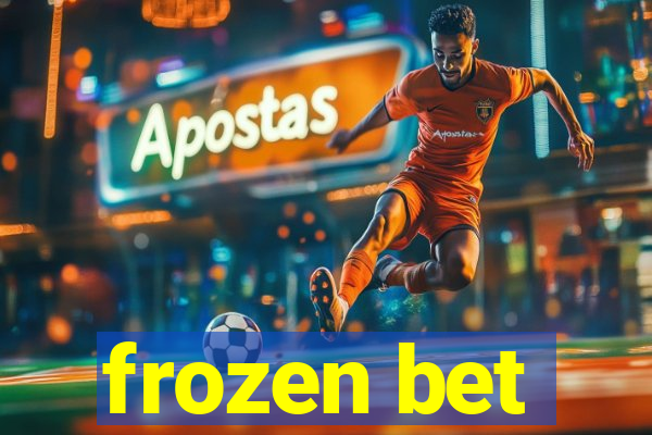 frozen bet